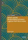 Britain and the Responsibility to Protect: Legacies from Sierra Leone cover