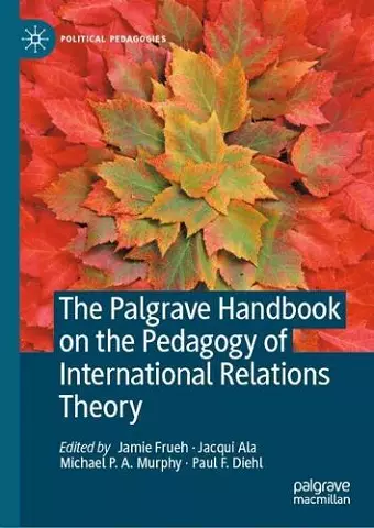 The Palgrave Handbook on the Pedagogy of International Relations Theory cover