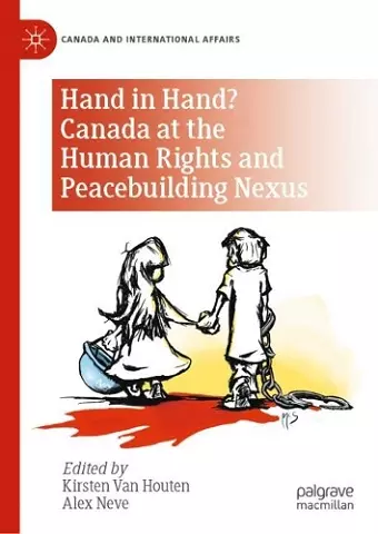 Hand in Hand? Canada at the Human Rights and Peacebuilding Nexus cover
