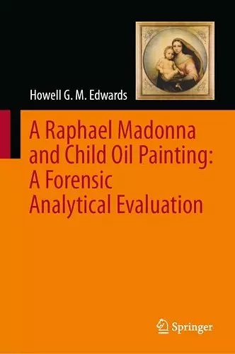 A Raphael Madonna and Child Oil Painting:  A Forensic Analytical Evaluation cover