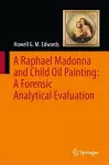 A Raphael Madonna and Child Oil Painting:  A Forensic Analytical Evaluation cover