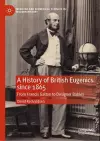 A History of British Eugenics since 1865 cover