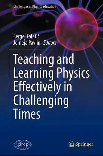 Teaching and Learning Physics Effectively in Challenging Times cover