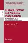 Perinatal, Preterm and Paediatric Image Analysis cover