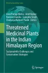 Threatened Medicinal Plants in the Indian Himalayan Region cover