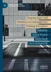Shaping Space and Mobilities in Contemporary Walking Narratives cover