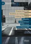 Shaping Space and Mobilities in Contemporary Walking Narratives cover