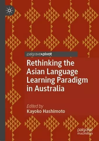 Rethinking the Asian Language Learning Paradigm in Australia cover