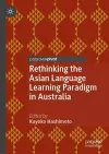 Rethinking the Asian Language Learning Paradigm in Australia cover