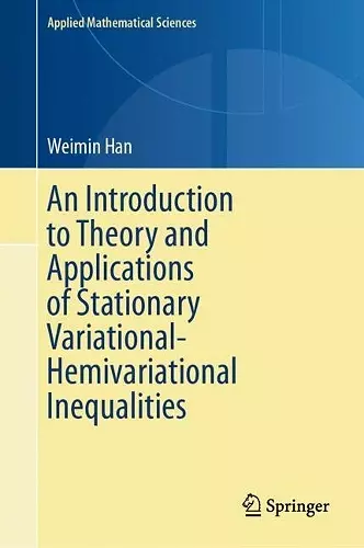 An Introduction to Theory and Applications of Stationary Variational-Hemivariational Inequalities cover