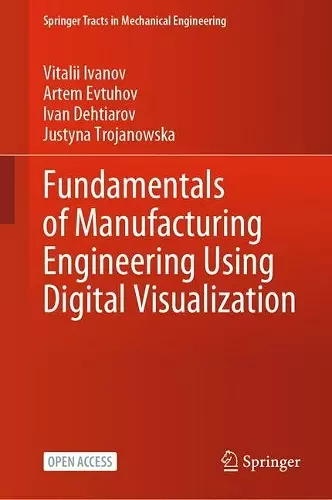 Fundamentals of Manufacturing Engineering Using Digital Visualization cover