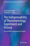 The Indispensability of Phenomenology, Experiment and History cover