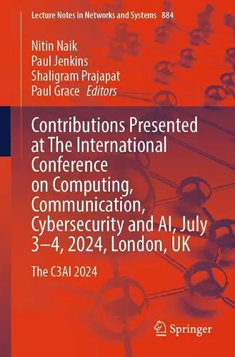 Contributions Presented at The International Conference on Computing, Communication, Cybersecurity and AI, July 3–4, 2024, London, UK cover