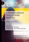 A Transdisciplinary Study of Global Mobilities cover