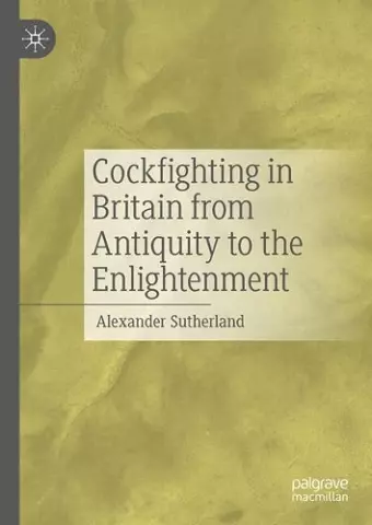 Cockfighting in Britain from Antiquity to the Enlightenment cover