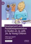 Development and Postdevelopmentalism in Studies on, to, with, for, by Young Children cover