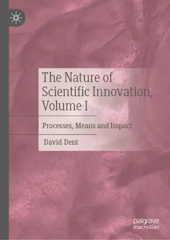 The Nature of Scientific Innovation, Volume I cover