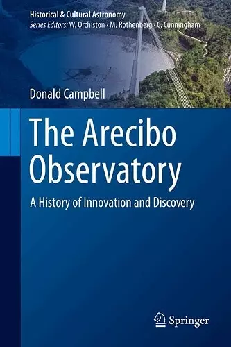 The Arecibo Observatory: A History of Innovation and Discovery cover