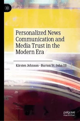 Personalized News Communication and Media Trust in the Modern Era cover