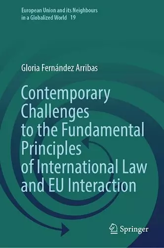 Contemporary Challenges to the Fundamental Principles of International Law and EU Interaction cover