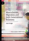 Masculinities, Migration and Inter-Generational Relations cover