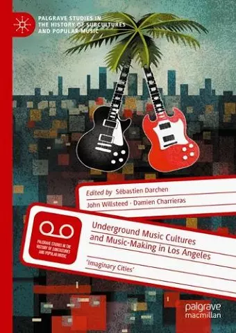 Underground Music Cultures and Music-Making in Los Angeles cover