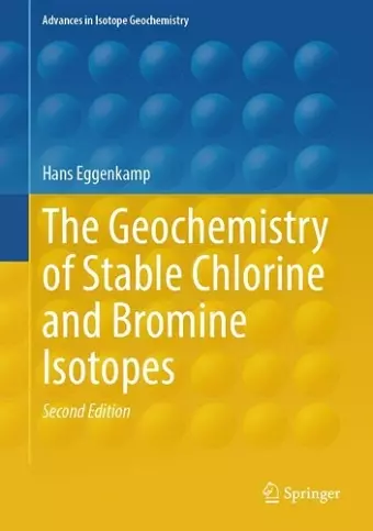 The Geochemistry of Stable Chlorine and Bromine Isotopes cover