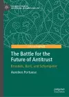 The Battle for the Future of Antitrust cover