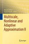 Multiscale, Nonlinear and Adaptive Approximation II cover