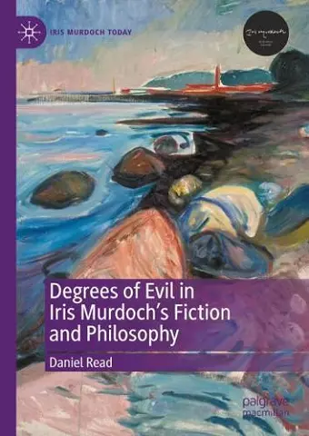 Degrees of Evil in Iris Murdoch's Fiction and Philosophy cover