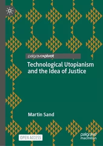 Technological Utopianism and the Idea of Justice cover