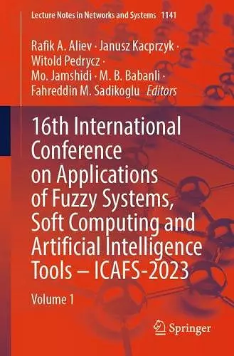 16th International Conference on Applications of Fuzzy Systems, Soft Computing and Artificial Intelligence Tools – ICAFS-2023 cover