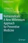 Nutraceuticals: A New Millennium Approach for Preventive Medicine cover