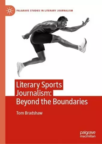 Literary Sports Journalism: Beyond the Boundaries cover