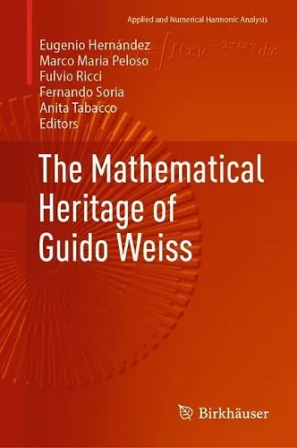 The Mathematical Heritage of Guido Weiss cover