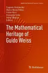 The Mathematical Heritage of Guido Weiss cover