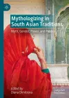 Mythologizing in South Asian Traditions cover
