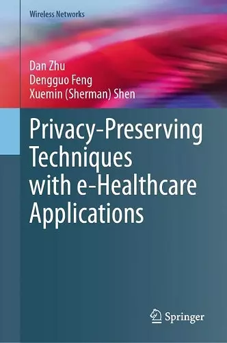 Privacy-Preserving Techniques with e-Healthcare Applications cover