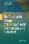 The Stochastic Nature of Environmental Phenomena and Processes cover