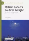 William Raban's Nautical Twilight cover