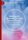 Working with Spirituality in Family Systemic Practice cover