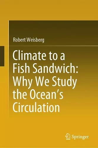 Climate to a Fish Sandwich: Why We Study the Ocean’s Circulation cover