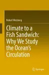 Climate to a Fish Sandwich: Why We Study the Ocean’s Circulation cover