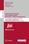 Medical Image Computing and Computer Assisted Intervention – MICCAI 2024 Workshops cover
