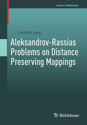 Aleksandrov-Rassias Problems on Distance Preserving Mappings cover