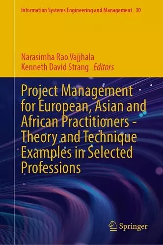 Project Management for European, Asian and African Practitioners—Theory and Technique Examples in Selected Professions cover