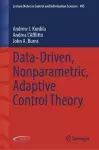 Data-Driven, Nonparametric, Adaptive Control Theory cover