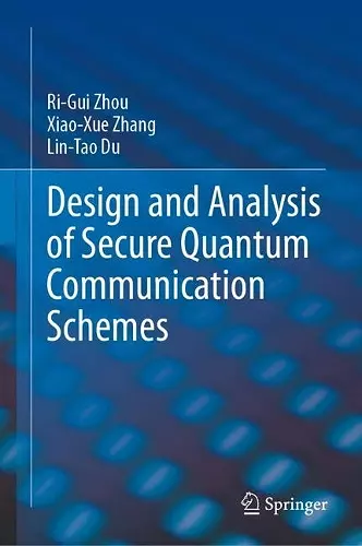 Design and Analysis of Secure Quantum Communication Schemes cover
