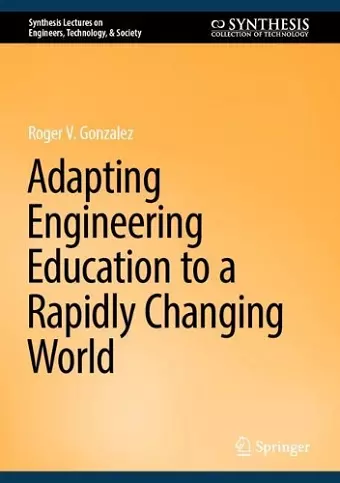Adapting Engineering Education to a Rapidly Changing World cover