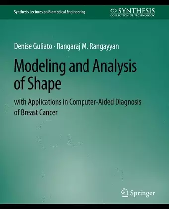 Modeling and Analysis of Shape with Applications in Computer-aided Diagnosis of Breast Cancer cover